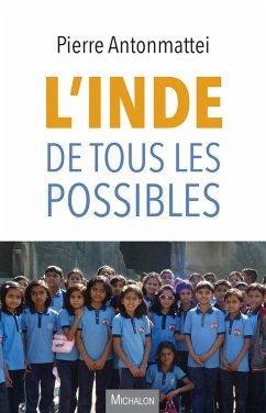 L'Inde de tous les possibles (eBook, ePUB) - Pierre Antonmattei, Antonmattei