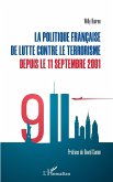 La politique francaise de lutte contre le terrorisme depuis le 11 septembre 2001 (eBook, ePUB)
