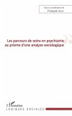 Les parcours de soins en psychiatrie au prisme d'une analyse sociologique (eBook, ePUB)