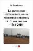 La gouvernance des frontieres dans le processus d'integration de l'Union africaine (1963-2018) (eBook, ePUB)