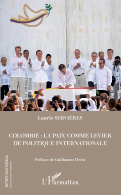 Colombie : la paix comme levier de politique internationale (eBook, ePUB) - Laurie Servieres, Servieres