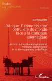 L'Afrique, l'ultime reserve petroliere du monde face a la transition energetique (eBook, ePUB)