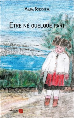 Etre ne quelque part (eBook, ePUB) - Malika Boudchicha, Boudchicha