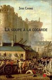 La soupe a la cocarde (eBook, ePUB) La soupe a la cocarde (eBook, ePUB)