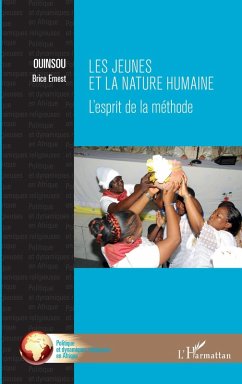 Les jeunes et la nature humaine : l'esprit de la methode (eBook, ePUB) - Brice Ernest Ouinsou, Ouinsou