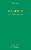 Ma vision. Pour un Gabon transforme (eBook, ePUB) Ma vision. Pour un Gabon transforme (eBook, ePUB)