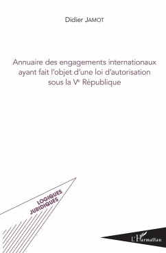 Annuaire des engagements internationaux ayant fait l'objet d'une loi d'autorisation sous la Ve Republique (eBook, ePUB) - Didier Jamot, Jamot