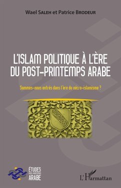 L'islam politique a l'ere du post-printemps arabe (eBook, ePUB) - Wael Saleh, Saleh