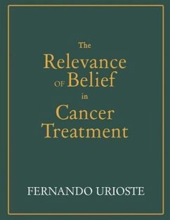 The Relevance of Belief in Cancer Treatment (eBook, ePUB) - Urioste, Fernando