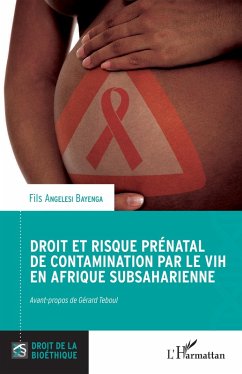 Droit et risque prenatal de contamination par le VIH en Afrique subsaharienne (eBook, ePUB) - Fils Angelesi Bayenga, Angelesi Bayenga