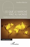 Ce que le marche fait au monde (eBook, ePUB)