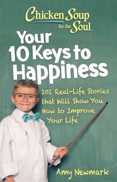 Chicken Soup for the Soul: Your 10 Keys to Happiness (eBook, ePUB) - Newmark, Amy