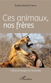 Ces animaux, nos freres (eBook, ePUB)