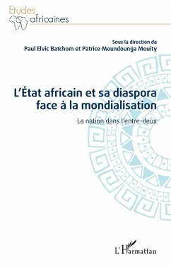 L'Etat africain et sa diaspora face a la mondialisation (eBook, ePUB) - Paul Elvic Batchom, Batchom