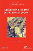 L'education a la sante entre savoir et pouvoir (eBook, ePUB)