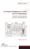 Les etudes strategiques en France sous la Ve Republique (eBook, ePUB)