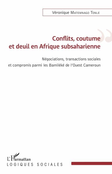 Conflits, coutume et deuil en Afrique subsaharienne (eBook, ePUB) Conflits, coutume et deuil en Afrique subsaharienne (eBook, ePUB)