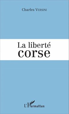 La liberte corse (eBook, ePUB) - Charles Versini, Versini