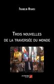 Trois nouvelles de la traversee du monde (eBook, ePUB)