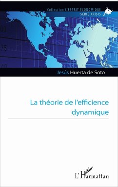 La theorie de l'efficience dynamique (eBook, ePUB) - Jesus Huerta de Soto, Huerta de Soto