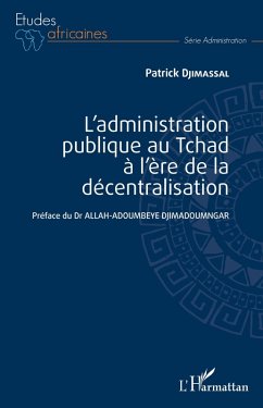 L'administration publique au Tchad a l'ere de la decentralisation (eBook, ePUB) - Patrick Djimassal, Djimassal