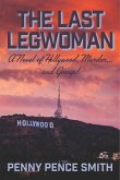 The Last Legwoman-A Novel of Hollywood, Murder and Gossip! (Meredith Ogden Hollywood Legwoman Mysteries) (eBook, ePUB)