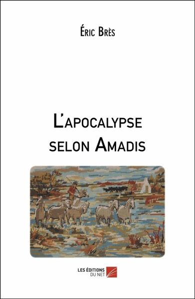 L'apocalypse selon Amadis (eBook, ePUB)