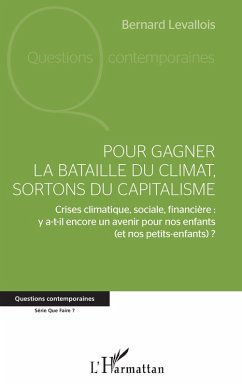 Pour gagner la bataille du climat, sortons du capitalisme (eBook, ePUB) - Bernard Levallois, Levallois