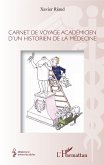 Carnet de voyage academicien d'un historien de la medecine (eBook, ePUB)