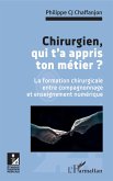 Chirurgien, qui t'a appris ton metier ? (eBook, ePUB) Chirurgien, qui t'a appris ton metier ? (eBook, ePUB)