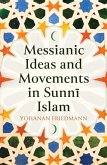 Messianic Ideas and Movements in Sunni Islam (eBook, ePUB)