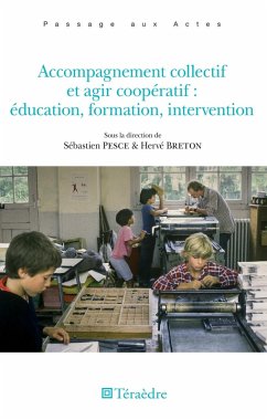 Accompagnement collectif et agir cooperatif : education, formation, intervention (eBook, ePUB) - Sebastien Pesce, Pesce
