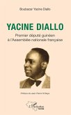 Yacine Diallo premier depute guineen a l'Assemble nationale francaise (eBook, ePUB)