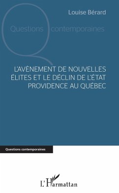 L'avenement de nouvelles elites et le declin de l'Etat providence au Quebec (eBook, ePUB) - Louise Berard, Berard