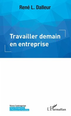 Travailler demain en entreprise (eBook, ePUB) - Rene L. Dalleur, Dalleur