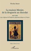 Maison Menier, de la droguerie au chocolat (eBook, ePUB)