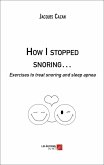 How I stopped snoring... (eBook, ePUB)