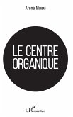 Le centre organique (eBook, ePUB) Le centre organique (eBook, ePUB)