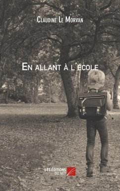 En allant a l'ecole (eBook, ePUB) - Claudine Le Morvan, Le Morvan