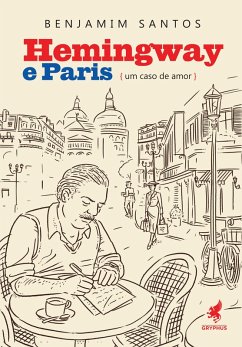 Hemingway e Paris (eBook, ePUB) - Santos, Benjamim