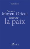 Pour que le Moyen-Orient retrouve la paix (eBook, ePUB)