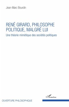 Rene Girard, philosophe politique, malgre lui (eBook, ePUB) - Jean-Marc Bourdin, Bourdin