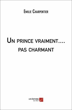 Cover Un prince vraiment.... pas charmant (eBook, ePUB)