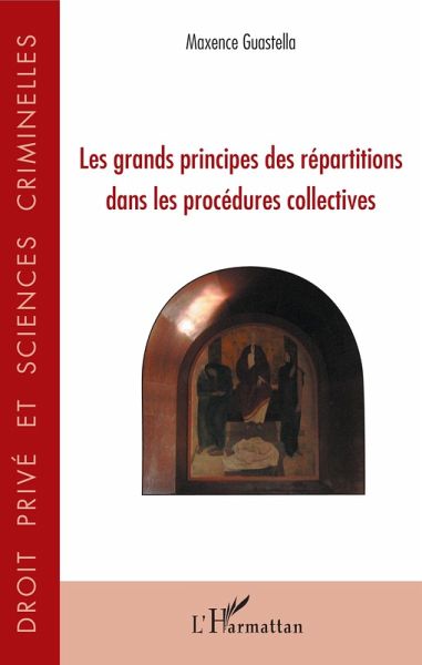 Les grands principes des repartitions dans les procedures collectives (eBook, ePUB) Les grands principes des repartitions dans les procedures collectives (eBook, ePUB)