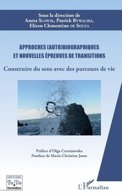 Approches (auto)biographiques et nouvelles epreuves de transitions (eBook, ePUB) - Aneta Slowik, Slowik
