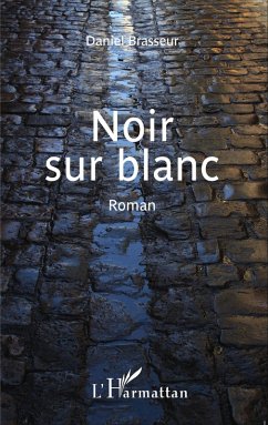 Noir sur blanc (eBook, ePUB) - Daniel Brasseur, Brasseur