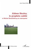 Aldous Huxley, le prophete oublie (eBook, ePUB)