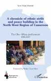 chronicle of ethnic strife and peace building in the North west region of Cameroon (eBook, ePUB)