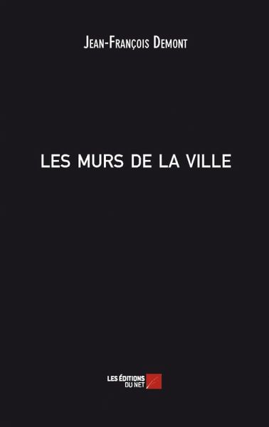 Les murs de la ville (eBook, ePUB) Les murs de la ville (eBook, ePUB)
