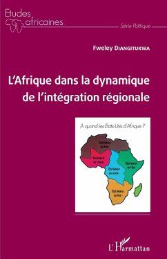 L'Afrique dans la dynamique de l'integration regionale (eBook, ePUB) - Fweley Diangitukwa, Diangitukwa